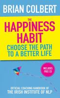 The Happiness Habit: Choose the Path to a Better Life 0717147762 Book Cover