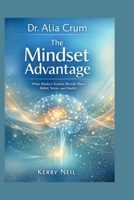 Dr. Alia Crum: The Mindset Advantage B0GBVHCFD6 Book Cover