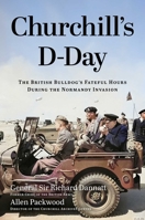 Churchill's D-Day: Hour-By-Hour from the Exclusive Holdings of the Churchill Archives Centre 1635769590 Book Cover