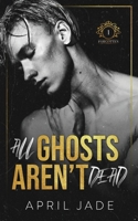 All Ghosts Aren't Dead (The Forgotten) B0FH2JRNC5 Book Cover