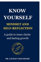 Know Yourself: Mindset and Self-Reflection B0FGYB76MJ Book Cover