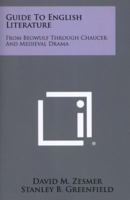 Guide to English Literature from Beowulf through Chaucer and Medieval Drama (College Outline Series) 1258432307 Book Cover