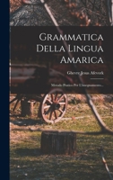Grammatica Della Lingua Amarica: Metodo Pratico Per L'insegnamento... 1016888015 Book Cover