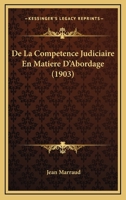 De La Competence Judiciaire En Matiere D'Abordage (1903) 1160393508 Book Cover