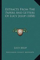 Extracts from the Papers and Letters of Lucy Jesup 1120280052 Book Cover