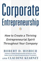 Corporate Entrepreneurship: How to Create a Thriving Entrepreneurial Spirit Throughout Your Company 0071763163 Book Cover