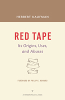 Red Tape: Its Origins, Uses and Abuses 0815748418 Book Cover