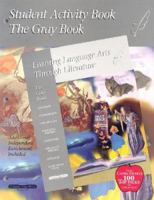 Student Activity Book the Gray Book: Learning Language Arts Through Literature 1880892472 Book Cover