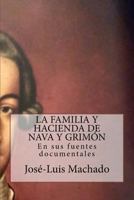 La familia y hacienda de Nava y Grimón: En sus fuentes documentales (La Casa de Nava y Grimn) 198140130X Book Cover