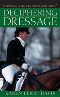 Deciphering Dressage (Howell Equestrian Library) 0764578200 Book Cover