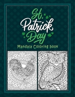St Patrick day Mandala coloring book: Animals, Flowers, Paisley Beautiful Mandalas Patterns for Stress Relief and Relaxation . B08X5WCWTX Book Cover