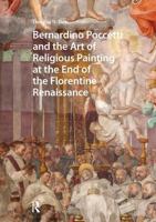 Bernardino Poccetti and the Art of Religious Painting at the End of the Florentine Renaissance 1041176112 Book Cover