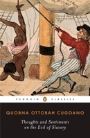 Thoughts and Sentiments on the Evil of Slavery (Penguin Classics) 0140447504 Book Cover