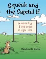 Squeak and the Capital H 1480830828 Book Cover