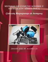 SISTEMAS DE COMUNICACIONES Y NAVEGACIÓN AÉREA (VOL1) 1291560785 Book Cover