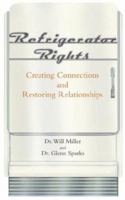Refrigerator Rights: Creating Connections and Restoring Relationships - new preface 0979245109 Book Cover