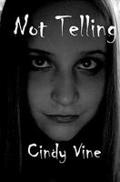 Not Telling 1452861846 Book Cover