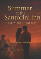 Summer at the Santorini Inn: A Summer Romance in the Love Without Borders Series B0FMPC4SD7 Book Cover