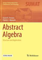 Abstract Algebra: Structure and Application (Springer Undergraduate Texts in Mathematics and Technology) 3319343955 Book Cover
