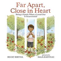 Far Apart, Close in Heart: Being a Family when a Loved One is Incarcerated 0807512753 Book Cover