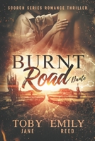 Burnt Road (Scorch Series Romance Thriller) 1696101204 Book Cover