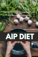 AIP (Autoimmune Protocol) Diet: A Beginner's Step-by-Step Guide and Review With Recipes and a Meal Plan 1087897610 Book Cover