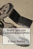 Katie and the Canding Kidnapping 1481153757 Book Cover