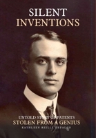 Silent Inventions: The Untold Story of a Genius, Loss, and a Stolen Legacy B0GY4Z2V1F Book Cover
