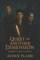 Quest in Another Dimension: Legend of Will Davies B0F8B4SHWS Book Cover