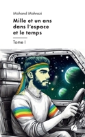 Mille et un ans dans l'espace et le temps - Tome I (French Edition) 2754775102 Book Cover