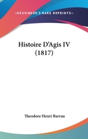 Histoire D'Agis IV (1817) 1160106266 Book Cover