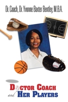 Doctor Coach and Her Players 1450077560 Book Cover