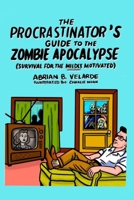 The Procrastinator’s Guide to the Zombie Apocalypse: Survival for the mildly motivated B0FJ8TPT6C Book Cover
