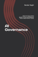 AI Governance: The 5-Pillar Framework to Scale AI with Unbreakable Trust, Slash Risk by 90%, and Turn Governance into Your Greatest Competitive Edge (AI Adoption) B0FQ5Y6KVY Book Cover