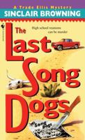 The Last Song Dogs (Trade Ellis Mysteries) 0553579401 Book Cover