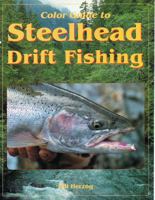 Color Guide to Steelhead Drift Fishing 1878175599 Book Cover