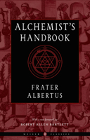 The Alchemist's Handbook: A Practical Manual 1578637651 Book Cover