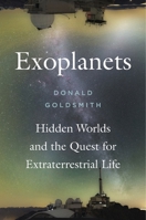 Exoplanets: Hidden Worlds and the Quest for Extraterrestrial Life 0674976908 Book Cover