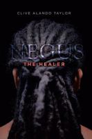 Negus the Healer 1524680125 Book Cover