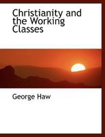 Christianity and the Working Classes 1436805864 Book Cover