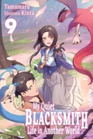 My Quiet Blacksmith Life in Another World: Volume 9 (Light Novel) 1718345259 Book Cover