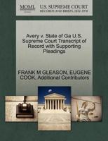 Avery v. State of Ga U.S. Supreme Court Transcript of Record with Supporting Pleadings 1270399489 Book Cover