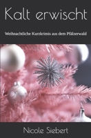 Kalt erwischt: Weihnachtliche Kurzkrimis aus dem Pfälzerwald (Tot im Tal) (German Edition) B0G3M1ZB59 Book Cover