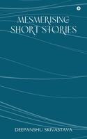Mesmerising Short Stories B0F2N8TN8K Book Cover