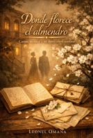 Donde florece el almendro: Cartas, secretos y un diario entre sombras (Spanish Edition) B0GJD85JT8 Book Cover