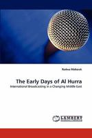 The Early Days of Al Hurra 3838321693 Book Cover