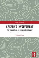 Creative Involvement: The Transition of China's Diplomacy 0367591081 Book Cover