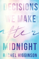 Decisions We Make After Midnight B09GZFB88B Book Cover