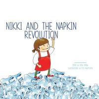 Nikki and the Napkin Revolution (The Adventures of Nikki) (Volume 1) 1986730670 Book Cover