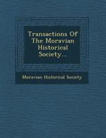 Transactions of the Moravian Historical Society... 1249947502 Book Cover